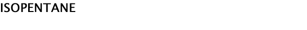 ISOPENTANE